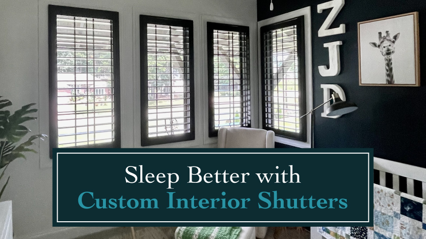 Sleep Better with Custom Interior Shutters
