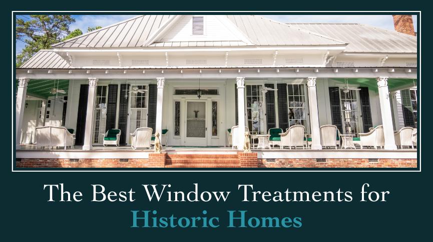 The Best Window Treatments for Historic Homes
