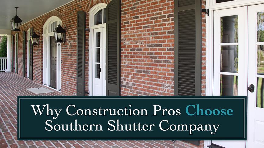 Smart Design Starts with the Right Partner: Why Pros Choose Southern Shutter Company